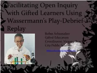 Facilitating Open Inquiry with Gifted Learners Using Wassermann's Play-Debrief