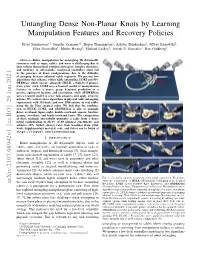 Untangling Dense Non-Planar Knots by Learning Manipulation Features and Recovery Policies