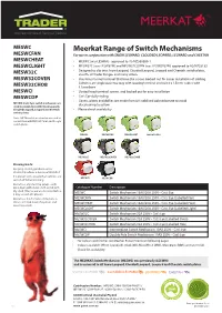 Meerkat Range of Switch Mechanisms