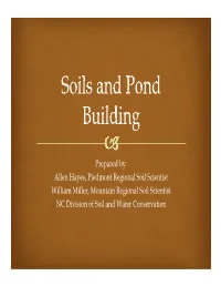 Soils and Pond Building  Two Basic Types of Ponds We Are Interested In: Embankment Ponds Excavated Ponds