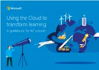 Using the Cloud to Transform Learning a Guidebook for NZ Schools Contents the Cloud Opportunity What Does Cloud-Centric Learning Mean for Your School?