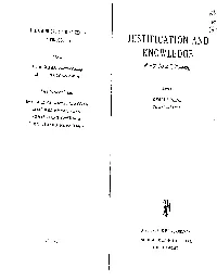 JUSTIFICATION and Knowledgenew Studies in Epistemology JONATHAN BENNETT, University Board of Consulting Editors: GEORGE S