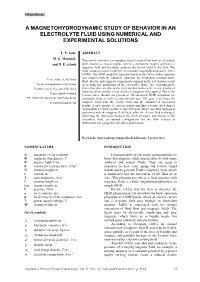 A Magnetohydrodynamic Study of Behavior in an Electrolyte Fluid Using Numerical and Experimental Solutions
