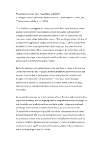 Would Colour by Any Other Name Shine As Bright? in the Light of David Batchelor’S Books on Colour: “Chromophobia” (2000), and “The Luminous and the Grey” (2014)