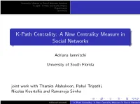 K-Path Centrality: a New Centrality Measure in Social Networks