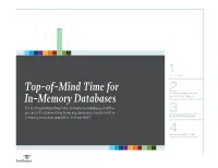 TOP-OF-MIND TIME for IN-MEMORY DATABASES PERFORMANCE 2 In-Memory Databases Help Meet Need for IT Speed