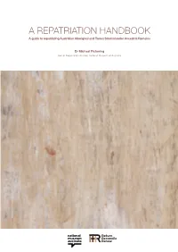A REPATRIATION HANDBOOK a Guide to Repatriating Australian Aboriginal and Torres Strait Islander Ancestral Remains