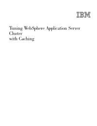 Tuning Websphere Application Server Cluster with Caching Ii Tuning Websphere Application Server Cluster with Caching Contents