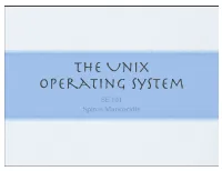 The Unix Operating System SE 101 Spiros Mancoridis What Is an OS?