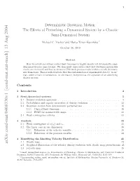 Deterministic Brownian Motion: the Effects of Perturbing a Dynamical