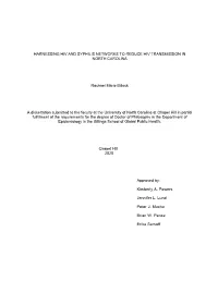 HARNESSING HIV and SYPHILIS NETWORKS to REDUCE HIV TRANSMISSION in NORTH CAROLINA Rachael Marie Billock a Dissertation Submitted