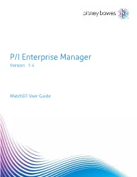 Watchdt User Guide Pitney Bowes1 Is Making This Document Available to You, Free of Charge, for Use with the Software, in Order to Make Your Experience More Convenient