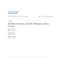DICER1 Syndrome: DICER1 Mutations in Rare Cancers Jake C
