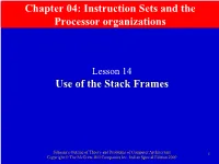 A Subroutine's Stack Frames Differently • May Require That the Steps Involved in Calling a Subroutine Be Performed in Different Orders