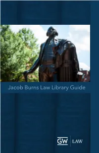 Jacob Burns Law Library Guide Hours of Service Fall and Spring Semesters