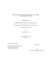 THE RISE of RELIGIOUS PARTIES in ISRAEL and TURKEY a COMPARATIVE STUDY DISSERTATION Presented in Partial Fulfillment of the Requ