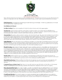 3V3 Soccer Rules RULES of the GAME *FIFA Rules Apply If Not Modified Within* Teams Will Be Placed Into Divisions Based Upon Age, Gender and Playing Experience