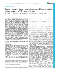 Selective Transport of Neurotransmitters and Modulators by Distinct Volume-Regulated LRRC8 Anion Channels Darius Lutter1,2,3, Florian Ullrich1,2, Jennifer C