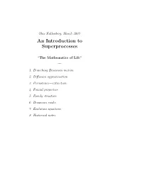An Introduction to Superprocesses — “The Mathematics of Life” —