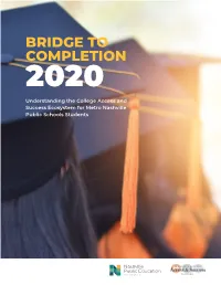 BRIDGE to COMPLETION 2020 Understanding the College Access and Success Ecosystem for Metro Nashville Public Schools Students