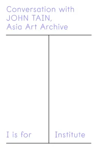 Conversation with JOHN TAIN, Asia Art Archive I Is for Institute