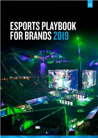 ESPORTS PLAYBOOK for BRANDS 2019 INTRODUCTION “Where Can We Help?”