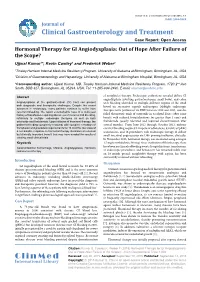 Hormonal Therapy for GI Angiodysplasia: out of Hope After Failure of the Scope? Ujjwal Kumar1*, Kevin Cowley1 and Frederick Weber2