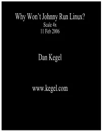 Why Won't Johnny Run Linux? Dan Kegel