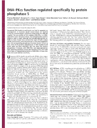 DNA–Pkcs Function Regulated Specifically by Protein Phosphatase 5