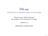 FAI.Me a Build Service for Installation Images and Cloud Images