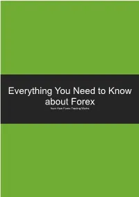 Everything You Need to Know About Forex from How Forex Trading Works Contents Introduction
