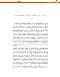 ONE HUNDRED YEARS of COMPLEX DYNAMICS the Subject of Complex Dynamics, That Is, the Behaviour of Orbits of Holomorphic Functions