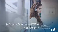 Is That a Connected TV in Your Pocket?
