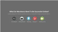 What Do Merchants Need to Be Successful Online? Understanding All of the Working Parts Involved in Successfully Accepting Payments Online