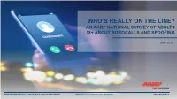 An Aarp National Survey of Adults 18+ About Robocalls and Spoofing