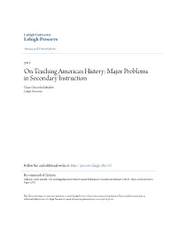 On Teaching American History: Major Problems in Secondary Instruction Grace Lincoln Sokolow Lehigh University