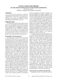 STATUS and FUTURE TRENDS of the MINIATURIZATION of MASS SPECTROMETRY Richard R.A