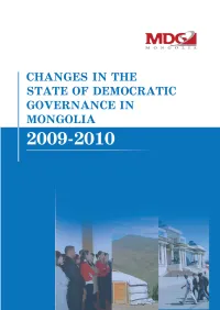 Changes in the State of Democratic Governance in Mongolia 2009-2010.” Methodology and Techniques Used for the Previous Two Reports Were Also Used for This Report