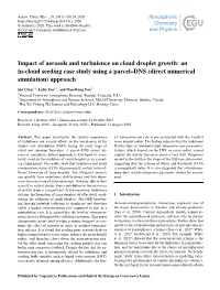 Impact of Aerosols and Turbulence on Cloud Droplet Growth: an In-Cloud Seeding Case Study Using a Parcel–DNS (Direct Numerical Simulation) Approach