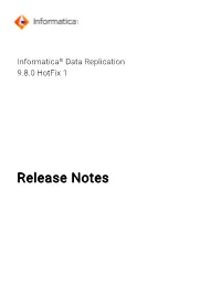Informatica Data Replication Release Notes 9.8.0 Hotfix 1 March 2019 © Copyright Informatica LLC 2019