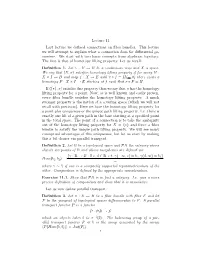 Lecture 11 Last Lecture We Defined Connections on Fiber Bundles. This Lecture We Will Attempt to Explain What a Connection Does