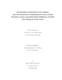 Extremely Extended Dust Shells Around Evolved Intermediate Mass Stars: Probing Mass Loss Histories,Thermal Pulses and Stellar Evolution