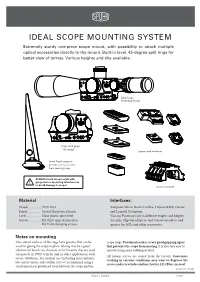IDEAL SCOPE MOUNTING SYSTEM Extremely Sturdy One-Piece Scope Mount, with Possibility to Attach Multiple Optical Accessories Directly to the Mount