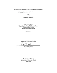 AN ANALYSIS of RIGHT- and LEFT-BRAIN THINKERS and CERTAIN STYLES of LEARNING by Steven D. Bielefeldt a Research Paper Submitted