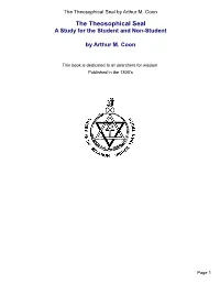 The Theosophical Seal by Arthur M. Coon the Theosophical Seal a Study for the Student and Non-Student