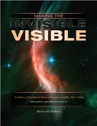 Making the Invisible Visible: a History of the Spitzer Infrared Telescope Facility (1971–2003)/ by Renee M