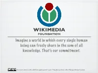 Imagine a World in Which Every Single Human Being Can Freely Share in the Sum of All Knowledge