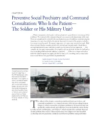 Preventive Social Psychiatry and Command Consultation: Who Is the Patient— the Soldier Or His Military Unit?