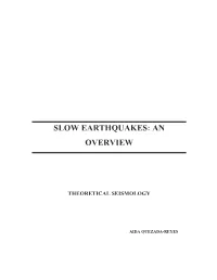Slow Earthquakes: an Overview
