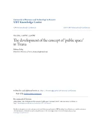 “Public Space” in Tirana Eduina Zekaj Polytechnic University of Tirana, Eduinazekaj@Ymail.Com